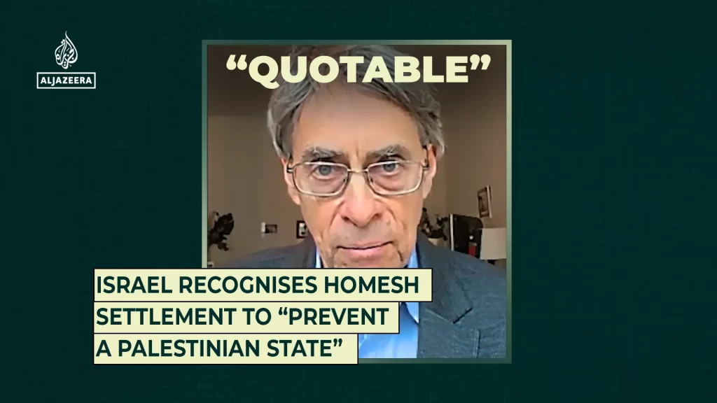 Israel recognises Homesh settlement to “prevent a Palestinian state” | Al Jazeera